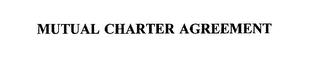 MUTUAL CHARTER AGREEMENT trademark