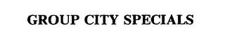 GROUP CITY SPECIALS trademark