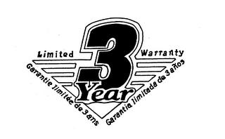 LIMITED 3 YEAR WARRANTY GARANTIE LIMITEE DE BANS GARANTIA LIMITADA DE 3 ANOS trademark