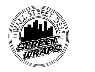 WALL STREET DELI STREET WRAPS trademark