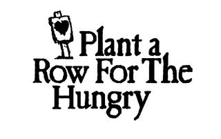 PLANT A ROW FOR THE HUNGRY trademark