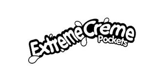 EXTREME CREME POCKETS trademark