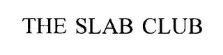 THE SLAB CLUB trademark