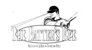 THE BATTER'S EYE RESTAURANT & BAR - TROPICANA FIELD trademark