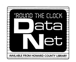 DATA NET 'ROUND THE CLOCK AVAILABLE FROM HOWARD COUNTY LIBRARY trademark