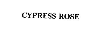 CYPRESS ROSE trademark