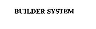 BUILDER SYSTEM trademark