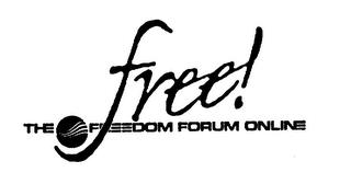 FREE! THE FREEDOM FORUM ONLINE trademark