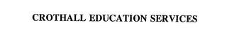 CROTHALL EDUCATION SERVICES trademark