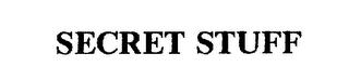 SECRET STUFF trademark