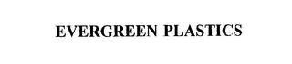 EVERGREEN PLASTICS trademark