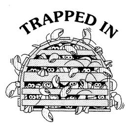 TRAPPED IN trademark