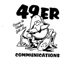 49ER COMMUNICATIONS DISCOVER THE WIRELESS GOLD MINE trademark