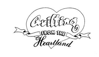 QUILTING FROM THE HEARTLAND trademark