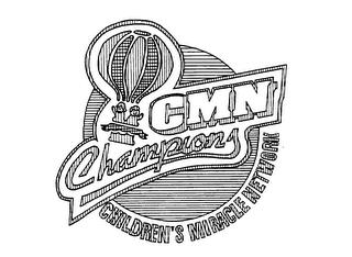 CMN CHAMPIONS CHILDREN'S MIRACLE NETWORK trademark