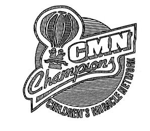 CMN CHAMPIONS CHILDREN'S MIRACLE NETWORK trademark