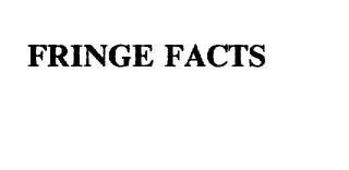 FRINGE FACTS trademark