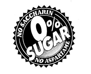 NO SACCHARIN 0% SUGAR NO ASPARTAME trademark