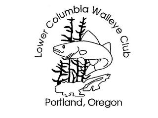 LOWER COLUMBIA WALLEYE CLUB PORTLAND, OREGON trademark