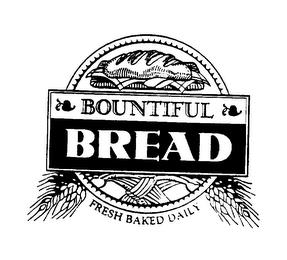 BOUNTIFUL BREAD FRESH BAKED DAILY trademark