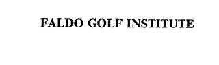 FALDO GOLF INSTITUTE trademark