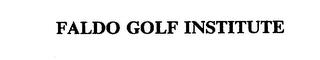 FALDO GOLF INSTITUTE trademark