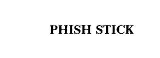 PHISH STICK trademark