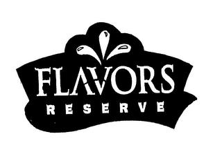 FLAVORS RESERVE trademark