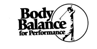 BODY BALANCE FOR PERFORMANCE trademark