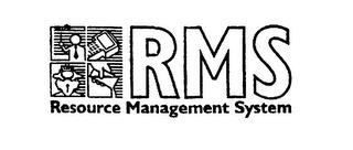 RMS RESOURCE MANAGEMENT SYSTEM trademark