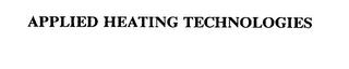 APPLIED HEATING TECHNOLOGIES trademark