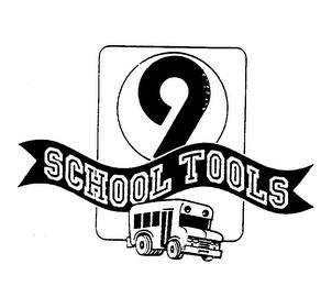 9 SCHOOL TOOLS trademark