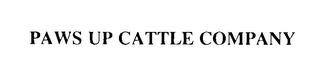 PAWS UP CATTLE COMPANY trademark