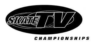 SKATE TV CHAMPIONSHIPS trademark