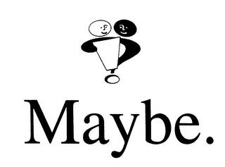 MAYBE. trademark