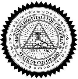 SHRINERS HOSPITALS FOR CHILDREN STATE OF COLORADO  JUNE 6, 1876 trademark