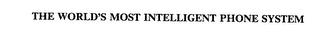 THE WORLD'S MOST INTELLIGENT PHONE SYSTEM trademark