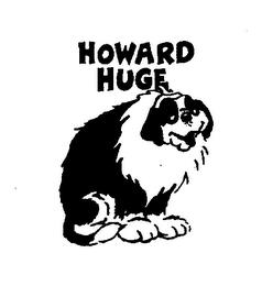 HOWARD HUGE trademark