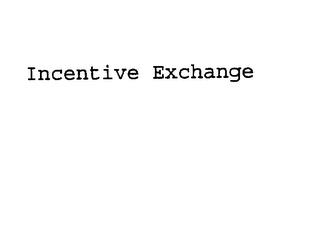 INCENTIVE EXCHANGE trademark