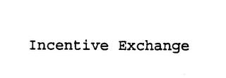 INCENTIVE EXCHANGE trademark