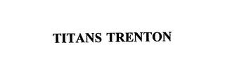 TITANS TRENTON trademark