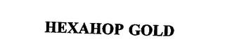 HEXAHOP GOLD trademark