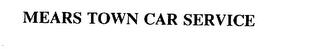 MEARS TOWN CAR SERVICE trademark