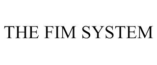 THE FIM SYSTEM trademark