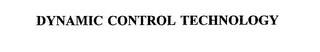 DYNAMIC CONTROL TECHNOLOGY trademark