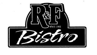 R & F BISTRO SINCE 1901 trademark