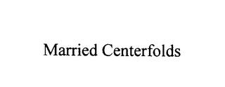 MARRIED CENTERFOLDS trademark