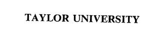 TAYLOR UNIVERSITY trademark