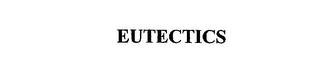 EUTECTICS trademark