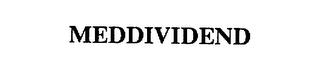 MEDDIVIDEND trademark